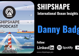 SHIPSHAPE Podcast graphic showing episode speaker Danny Badger